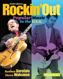 Rockin' Out: Popular Music in the U.S.A. (6th Edition)