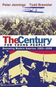 The Century for Young People: 1901-1936: Becoming Modern America