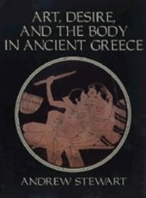 Art, Desire and the Body in Ancient Greece