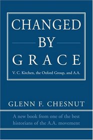 Changed by Grace: V. C. Kitchen, the Oxford Group, and A.A.