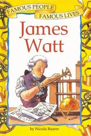 James Watt (Famous People, Famous Lives)
