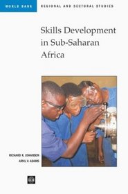 Skills Development in Sub-Saharan Africa (World Bank Regional and Sectoral Studies)