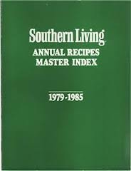 Southern Living Annual Recipes Master Index 1979-1985