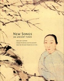 New Songs on Ancient Tunes: 19th-20th Century Chinese Paintings and Calligraphy from the Richard Fabian Collection