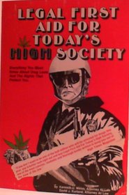 Legal first aid for today's high society: Everything you must know about drug laws and the rights that protect you