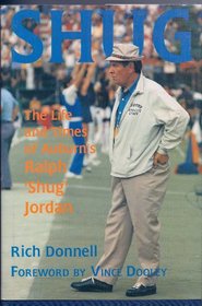 Shug: The Life and Times of Auburns Ralph 'Shug' Jordan