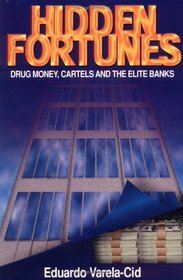 Hidden Fortunes: Drug Money, Cartels and the Elite Banks