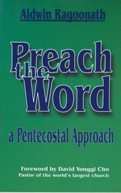 Preach the Word: A Pentecostal Approach