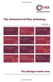The Collective:10 Play Anthology, Vol. 1: 12 original short plays (Volume 1)
