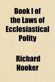 Book I of the Laws of Ecclesiastical Polity