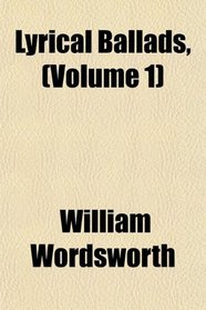 Lyrical Ballads, (Volume 1)