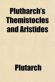 Plutharch's Themistocles and Aristides