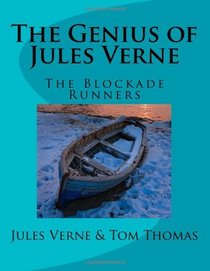 The Genius Of Jules Verne: The Blockade Runners (Volume 1)