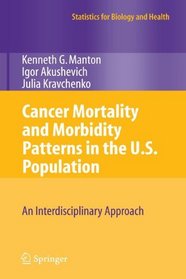 Cancer Mortality and Morbidity Patterns in the U.S. Population: An Interdisciplinary Approach