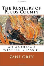 The Rustlers of Pecos County: An American Western Classic!