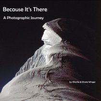 Because It's There: A Photographic Journey