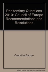 Penitentiary Questions: Council of Europe Conventions, Recommendations and Resolutions