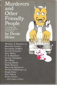 Murderers and other friendly people;: The public and private worlds of interviewers