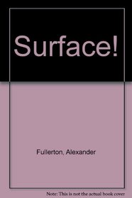 Surface!