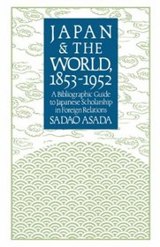 Japan and the World 1853-1952 (Studies of the East Asian Institute)