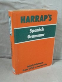 Harrap's Spanish Grammar: The Functions and Forms of Spanish (Harrap's Spanish Study Aids)