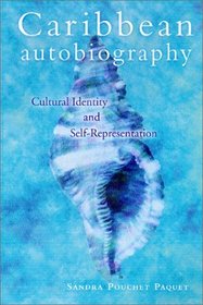 Caribbean Autobiography:  Cultural Identity and Self-Representation (Wisconsin Studies in Autobiography)