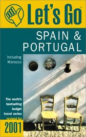 Let's Go 2001: Spain & Portugal Incl Morocco: The World's Bestselling Budget Travel Series