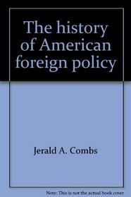The history of American foreign policy