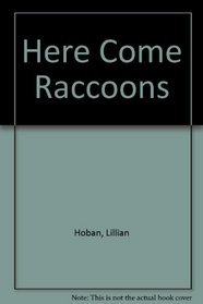 Here Comes Raccoons Hoban