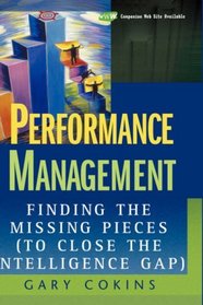 Performance Management : Finding the Missing Pieces (to Close the Intelligence Gap) (SAS Institute Inc.)