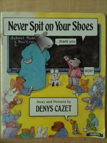 Never spit on your shoes