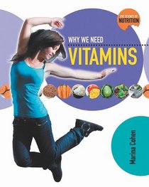 Why We Need Vitamins (Science of Nutrition)