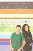 Solo Para Padres = For Parents Only (Spanish Edition)