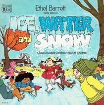 Ice, Water and Snow (Stories to Grow on II)