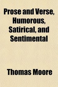 Prose and Verse, Humorous, Satirical, and Sentimental