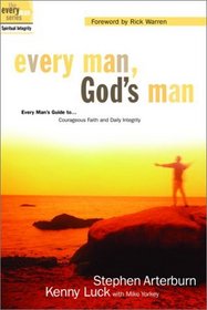 Every Man, God's Man : Every Man's Guide to...Courageous Faith and Daily Integrity (The Every Man Series)