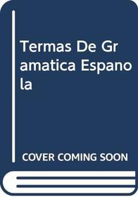 Termas De Gramatica Espanola (Spanish Edition)