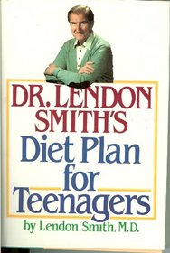 Dr. Lendon Smith's Diet Plan for Teenagers