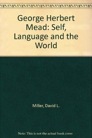 George Herbert Mead: Self, Language and the World