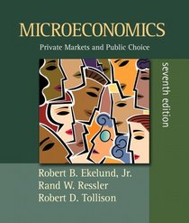 Microeconomics: Private Markets and Public Choice plus MyEconLab (7th Edition) (Addison-Wesley Serries in Economics)