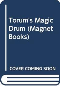 TORUM'S MAGIC DRUM (MAGNET BOOKS)