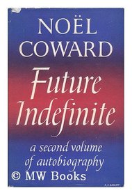 Future Indefinite - A Second Volume of Autobiography