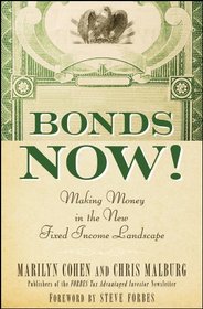 Bonds Now!: Making Money in the New Fixed Income Landscape