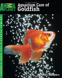Aquarium Care of Goldfish (Animal Planet Pet Care Library)