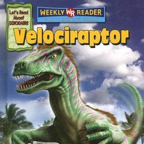 Velociraptor (Let's Read About Dinosaurs; Weekly Reader, Early Learning Library)