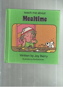 Mealtime (Teach Me About Series)