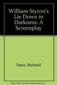 William Styron's Lie Down in Darkness: A Screenplay