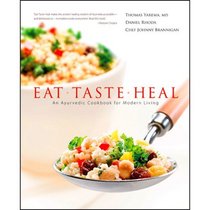 Eat-Taste-Heal: An Ayurvedic Cookbook for Modern Living