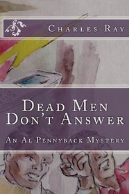 Dead Men Don't Answer: An Al Pennyback Mystery