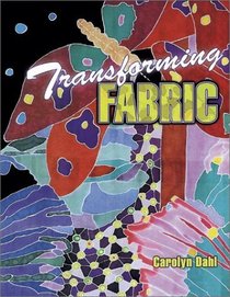 Transforming Fabric: Color on Fabric and Life